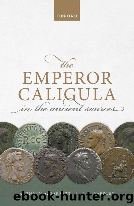 The Emperor Caligula in the Ancient Sources by Anthony A. Barrett & John C. Yardley