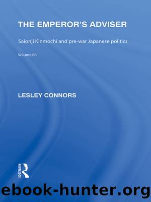 The Emperor's Adviser: Saionji Kinmochi and Pre-War Japanese Politics by Lesley Connors