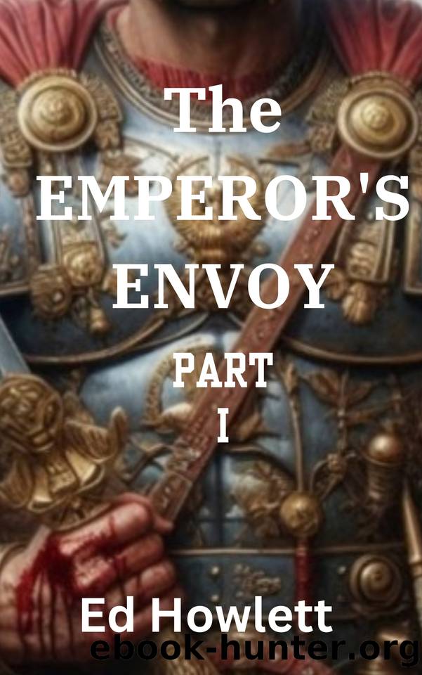 The Emperor's Envoy: Part 1 by Howlett Ed