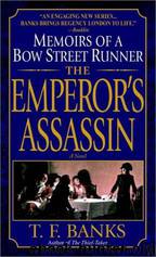 The Emperor's assassin: memoirs of a Bow Street runner by T. F. Banks
