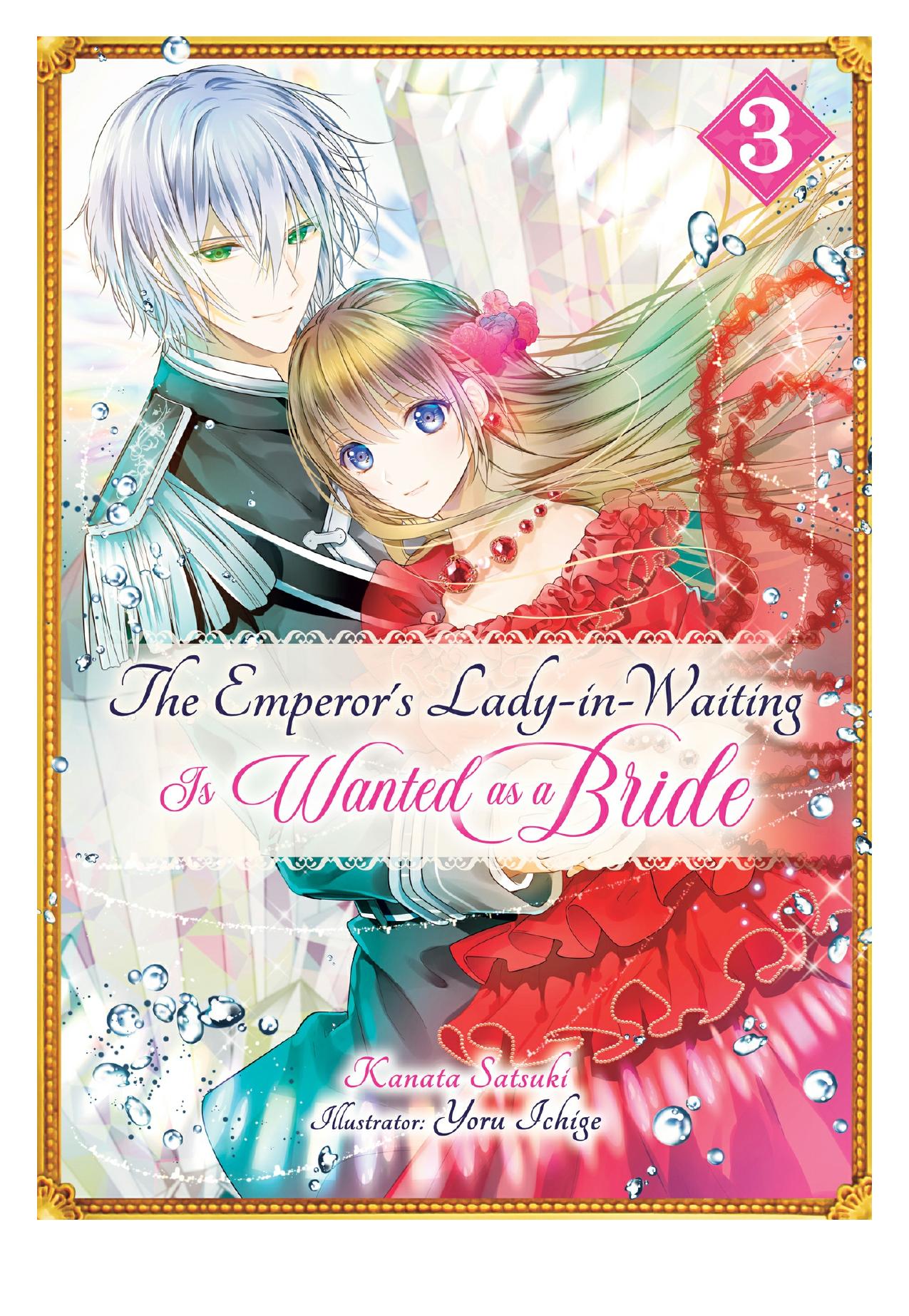 The Emperorâs Lady-in-Waiting Is Wanted as a Bride: Volume 3 by Kanata Satsuki