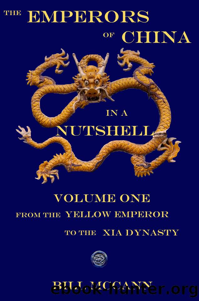 The Emperors of China in a Nutshell: Volume 1: From the Yellow emperor to the Xia Dynasty by McCann Bill