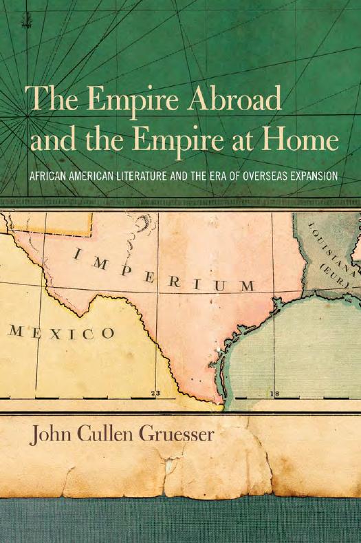 The Empire Abroad and the Empire at Home: African American Literature and the Era of Overseas Expansion by John Cullen Gruesser