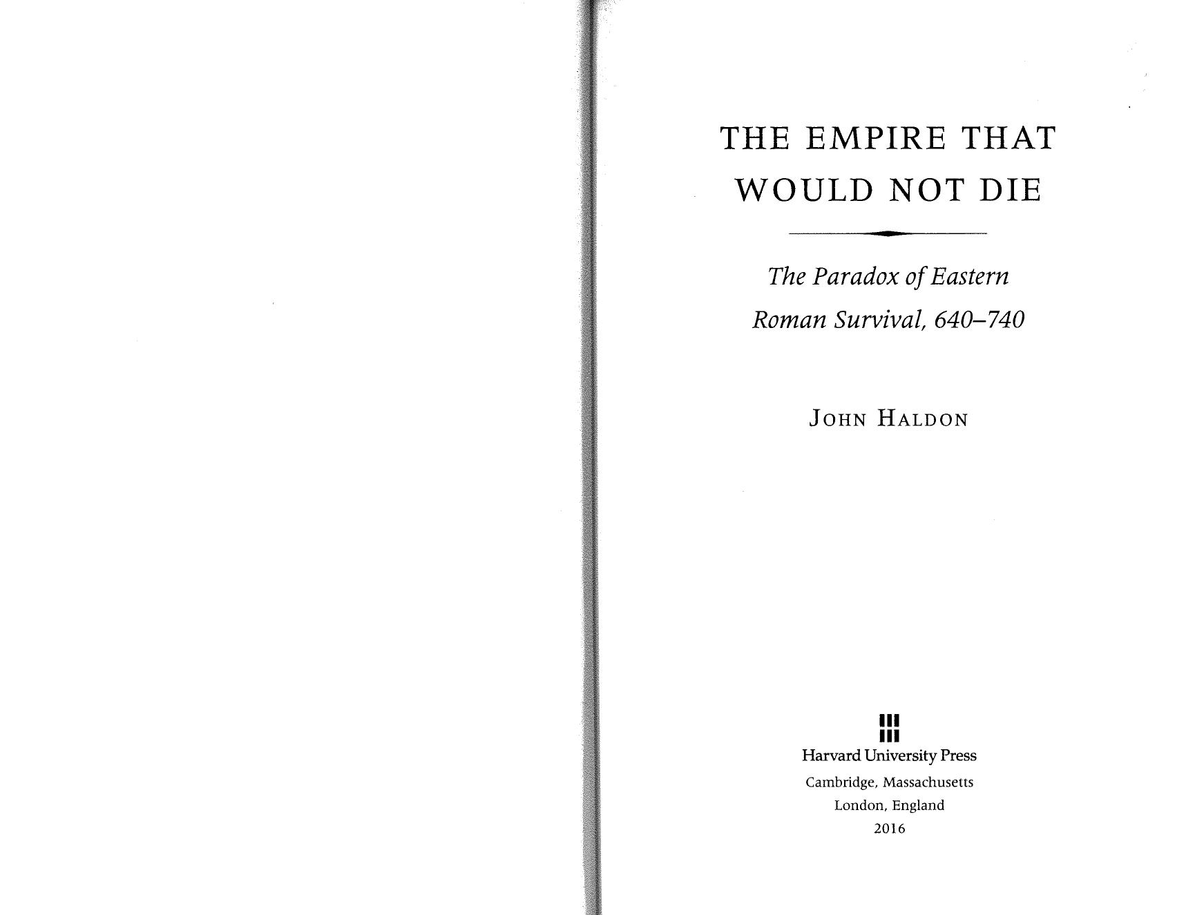 The Empire That Would Not Die: The Paradox of Eastern Roman Survival, 640–740 by Unknow