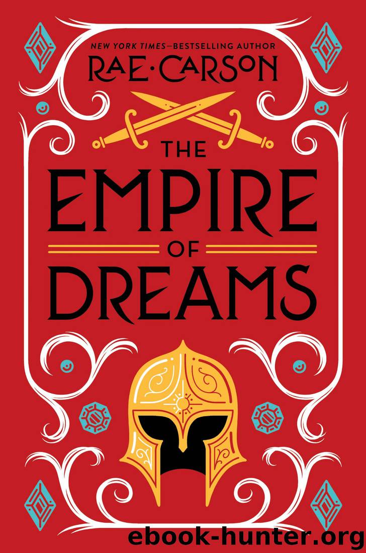 The Empire of Dreams by Rae Carson