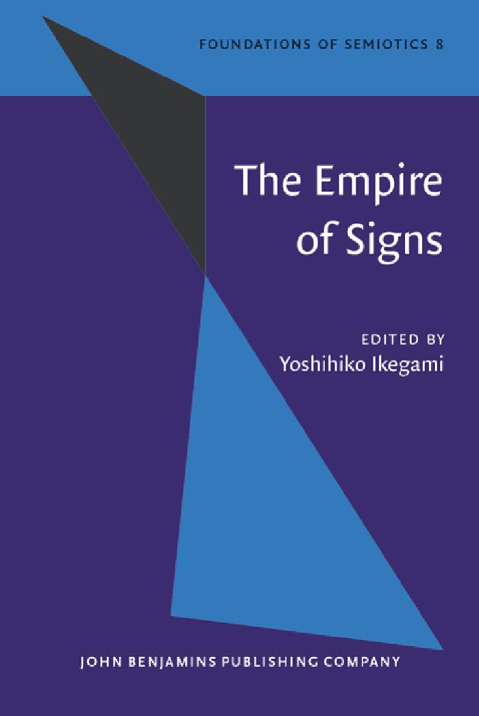 The Empire of Signs: Semiotic essays on Japanese culture by Yoshihiko Ikegami