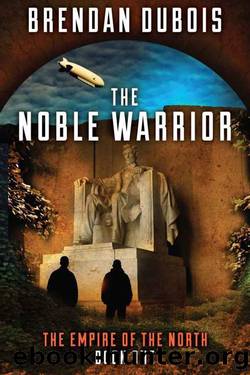 The Empire of the North 01 The Noble Warrior by Brendan Dubois