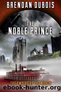 The Empire of the North 03 The Noble Prince by Brendan Dubois