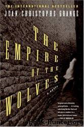 The Empire of the Wolves by Grangé Jean-Christophe