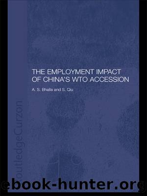 The Employment Impact of China's WTO Accession by A. S. Bhalla & Shufang Qiu & S. Qiu