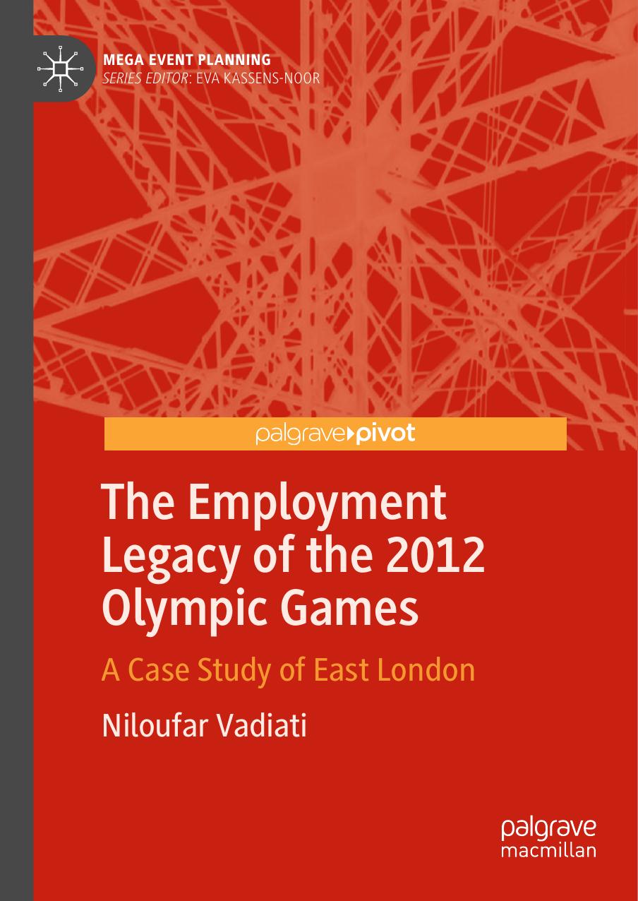 The Employment Legacy of the 2012 Olympic Games: A Case Study of East London by Unknow