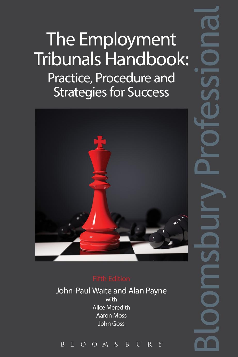 The Employment Tribunals Handbook: Practice, Procedure and Strategies for Success by John-Paul Waite; Alan Payne; Alice Meredith; Aaron Moss; John Goss