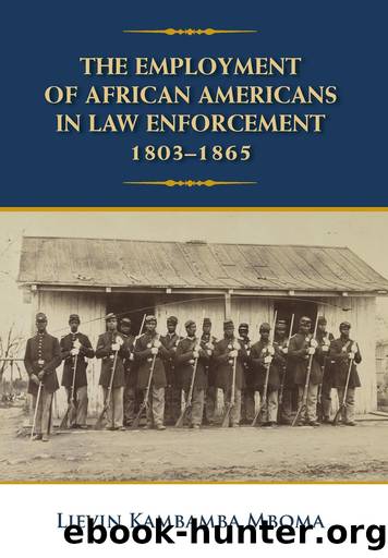 The Employment of African Americans in Law Enforcement, 1803-1865 by Lievin Kambamba Mboma