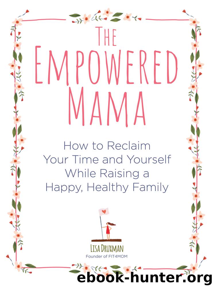 The Empowered Mama by Lisa Druxman