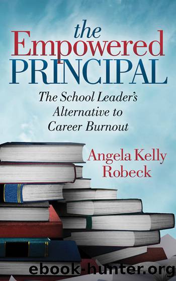 The Empowered Principal by Robeck Angela Kelly;