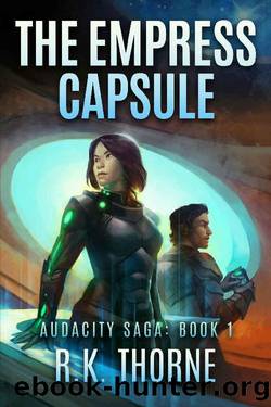 The Empress Capsule by R. K. Thorne