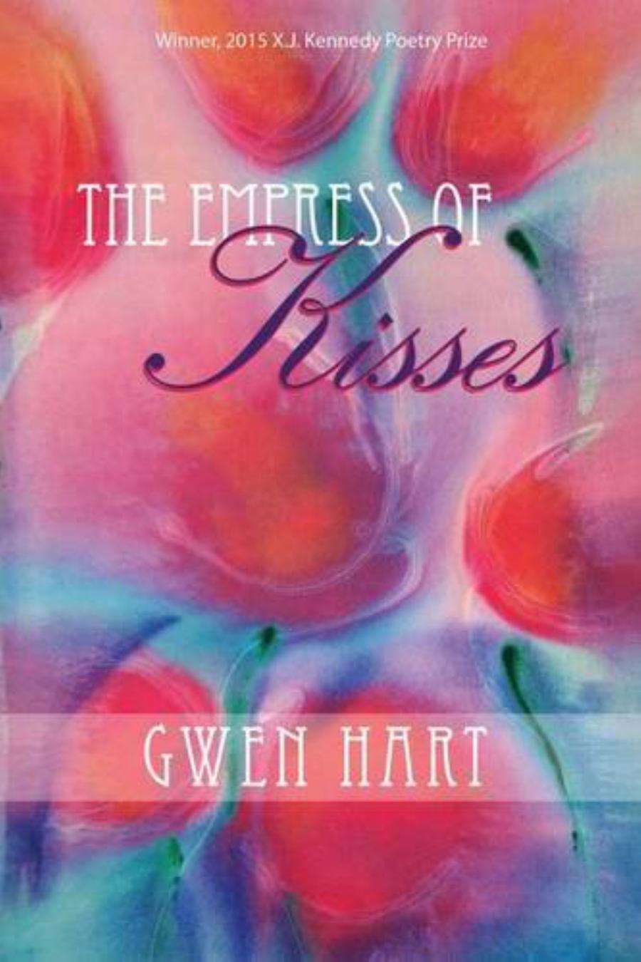 The Empress of Kisses : Poems by Gwen Hart