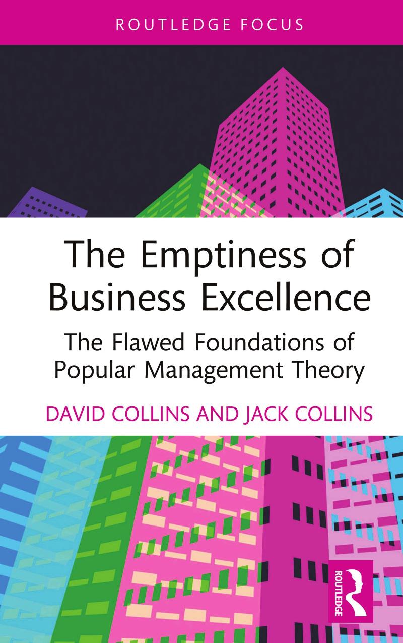 The Emptiness of Business Excellence: The Flawed Foundations of Popular Management Theory by David Collins Jack Collins