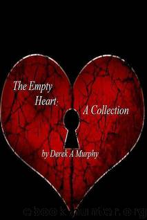 The Empty Heart: A Collection by Derek Murphy