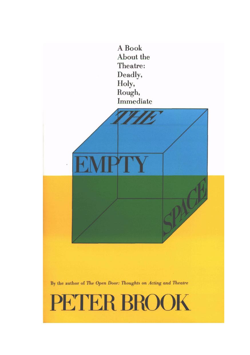 The Empty Space: A Book About the Theatre: Deadly, Holy, Rough, Immediate by Peter Brook