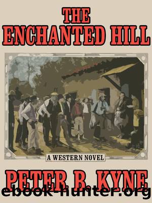 The Enchanted Hill by Peter B. Kyne