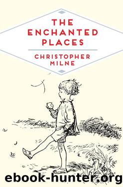 The Enchanted Places (1974) by Christopher Milne