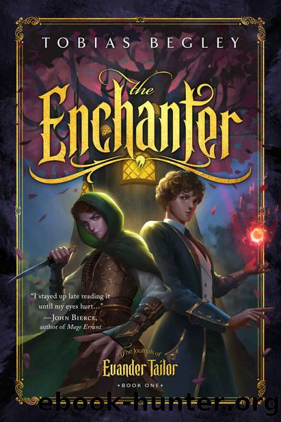 The Enchanter (Journals of Evander Tailor Book 1) by Tobias Begley