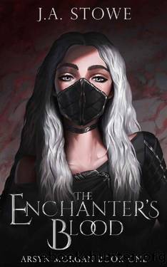 The Enchanter's Blood (Arsyn Morgan Book 1) by J.A. Stowe