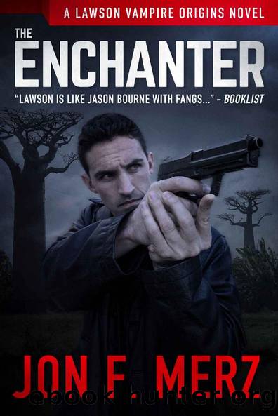 The Enchanter: A Lawson Vampire Origins Novel #2: A Supernatural Espionage Urban Fantasy Series (The Lawson Vampire Origins Series) by Jon F. Merz