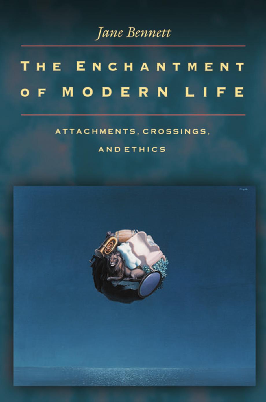 The Enchantment of Modern Life by Bennett Jane;