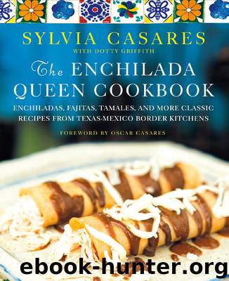 The Enchilada Queen Cookbook by Sylvia Casares