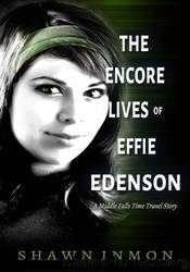 The Encore Lives of Effie Edenson by Shawn Inmon