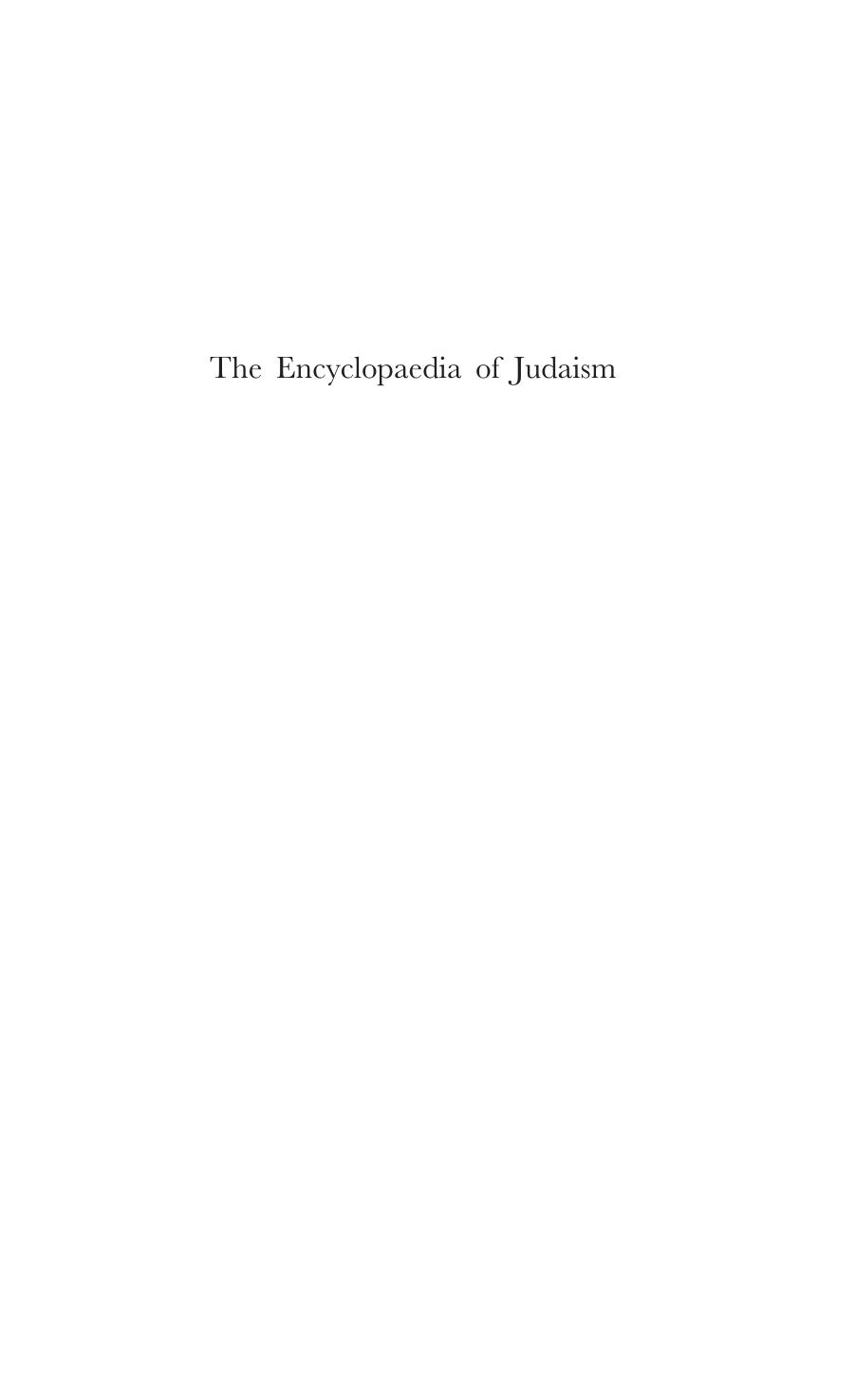 The Encyclopaedia of Judaism, 2nd Edition, Vol. 4 - Re - Z. by Jacob Neusner; Alan J. Avery-Peck; William Scott Green