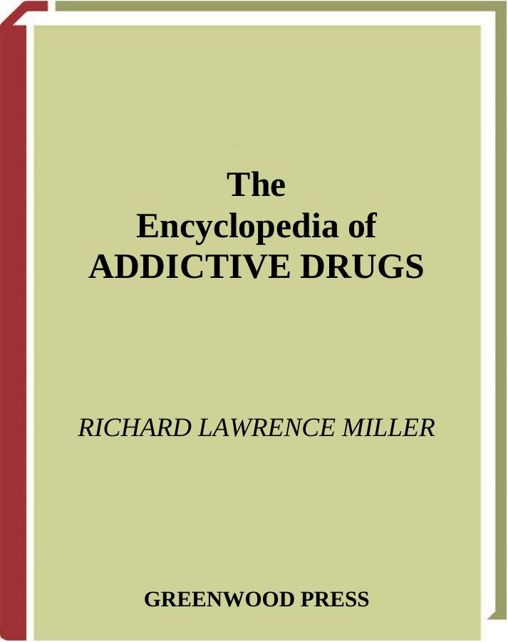 The Encyclopedia of Addictive Drugs by Richard L. Miller