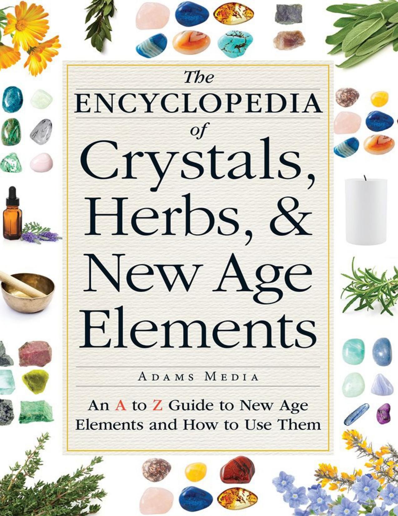 The Encyclopedia of Crystals, Herbs, and New Age Elements by Unknown