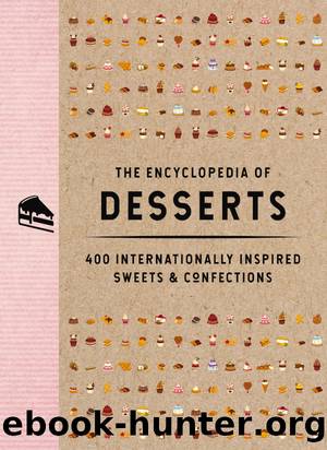 The Encyclopedia of Desserts: 400 Internationally Inspired Sweets & Confections by Cider Mill Press