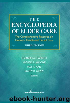 The Encyclopedia of Elder Care by Elizabeth A. Capezuti & Michael L. Malone & Paul R. Katz & Mathy D. Mezey