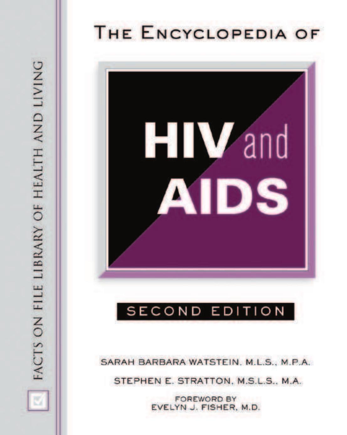 The Encyclopedia of HIV And AIDS by Stephen E. Stratton Sarah Barbara Watstein