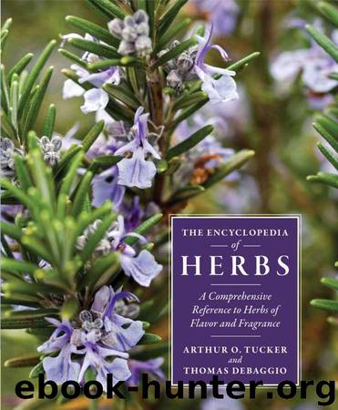 The Encyclopedia of Herbs: A Comprehensive Reference to Herbs of Flavor and Fragrance by DeBaggio Thomas & Tucker Arthur O
