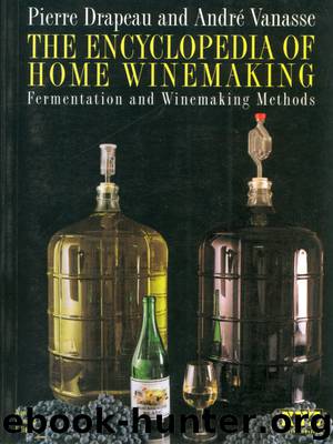The Encyclopedia of Home Winemaking by Andr & #233; Vanasse