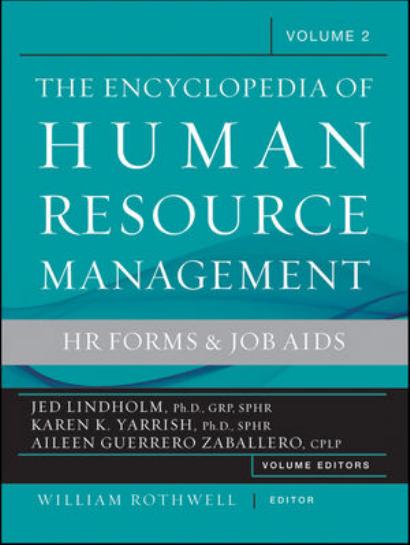 The Encyclopedia of Human Resource Management, Volume 2: HR Forms and Job Aids by Jed Lindholm Karen Yarrish