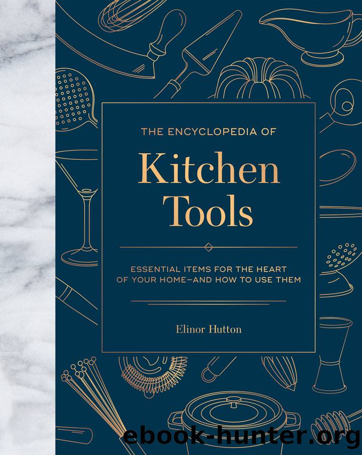 The Encyclopedia of Kitchen Tools by Elinor Hutton