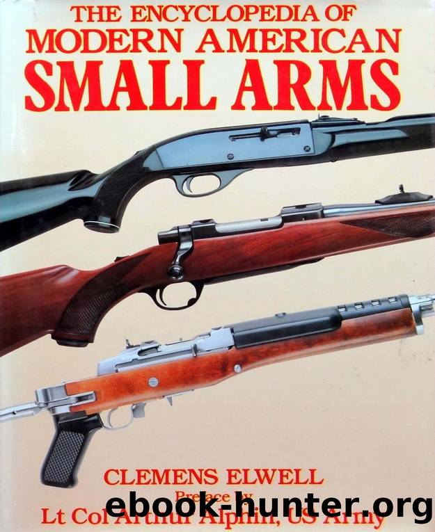 The Encyclopedia of Modern American Small Arms by Unknown