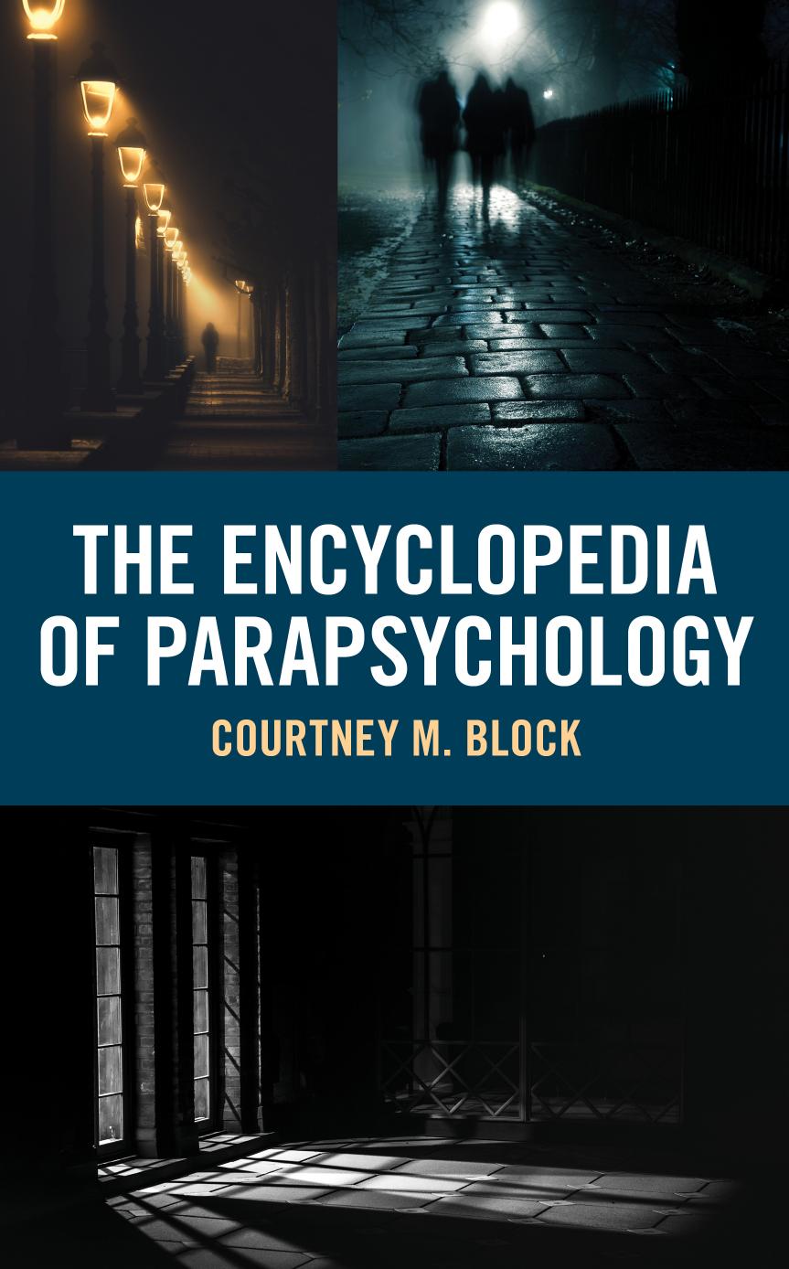 The Encyclopedia of Parapsychology by Courtney M. Block