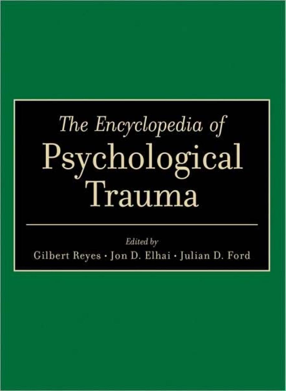 The Encyclopedia of Psychological Trauma by Gilbert Reyes Jon D. Elhai Julian D. Ford