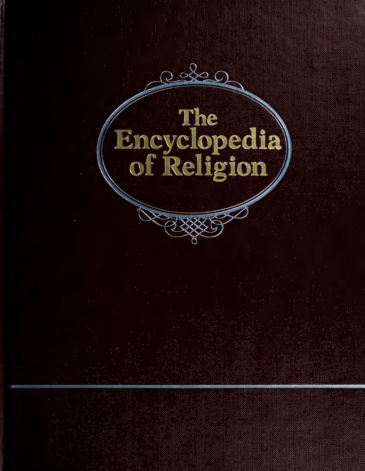 The Encyclopedia of Religion, Volume 9 Liu - Mith by Mircea Eliade