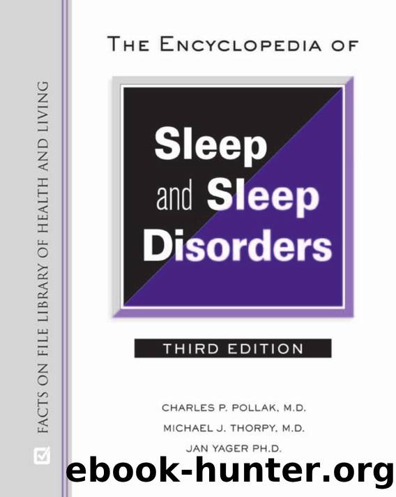 The Encyclopedia of Sleep and Sleep Disorders (Facts on File Library of Health and Living) by Charles P. M.D. Pollak Michael J. M.D. Thorpy Jan Ph.D. Yager