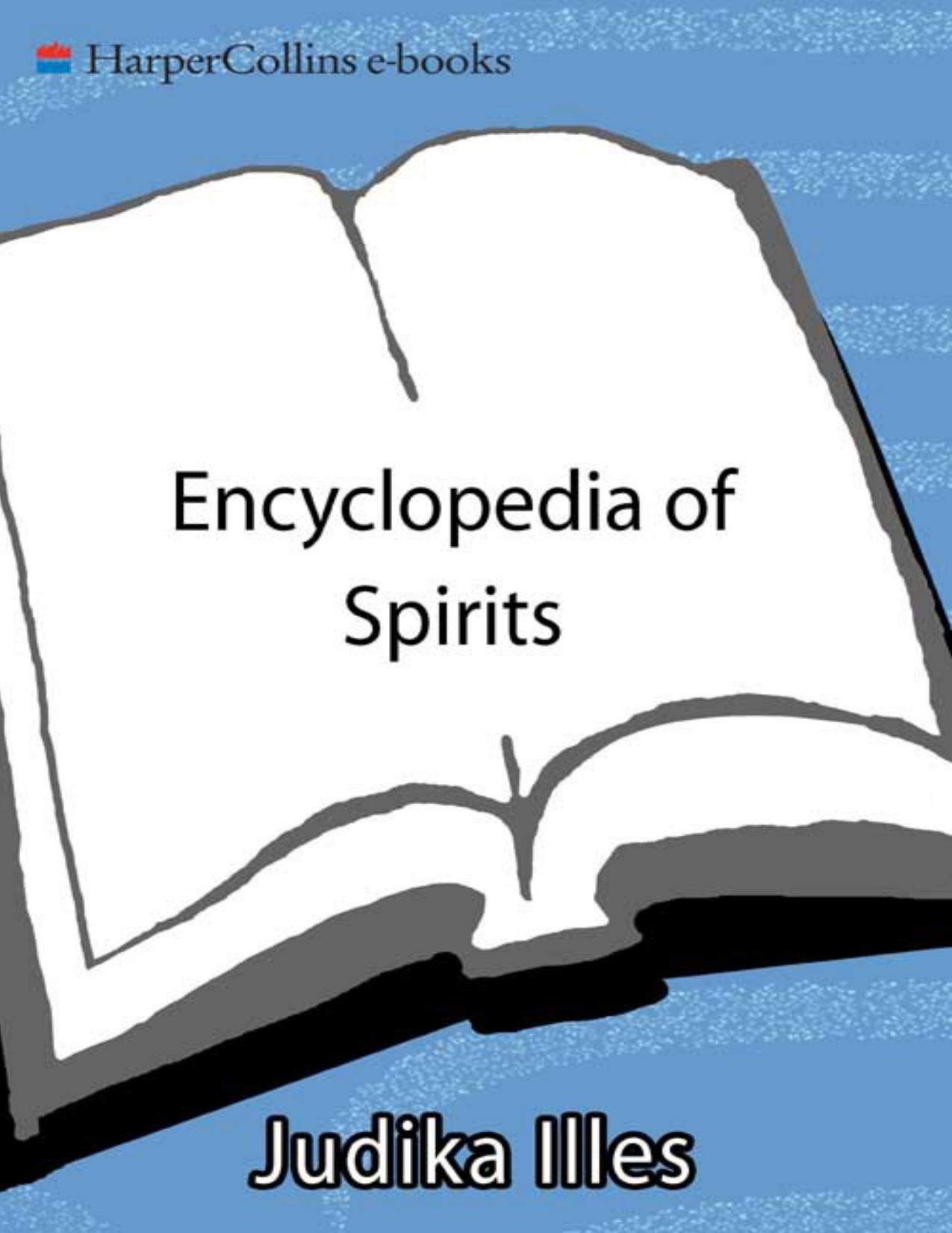 The Encyclopedia of Spirits: The Ultimate Guide to the Magic of Fairies, Genies, Demons, Ghosts, Gods, and Goddesses by Judika Illes