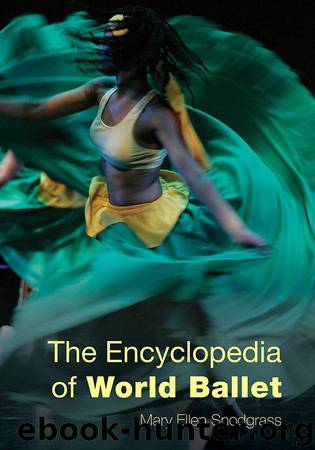 The Encyclopedia of World Ballet by Snodgrass Mary Ellen