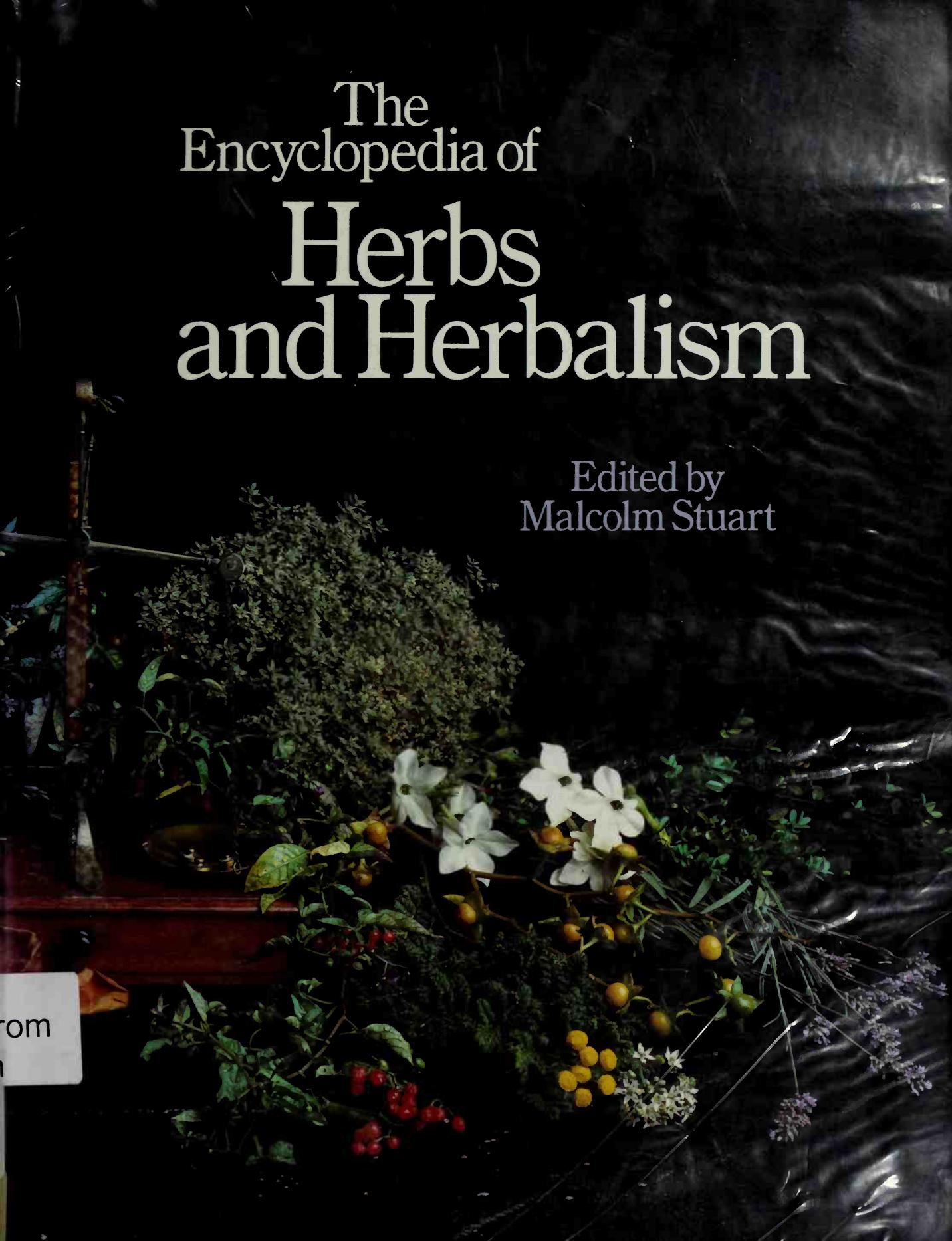 The Encyclopedia of herbs and herbalism by Stuart Malcolm